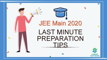 JEE Main 2020 - Last Minute Preparation Tips