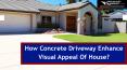 How Concrete Driveway Enhance Visual Appeal Of House? PowerPoint PPT Presentation