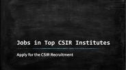 Job in Top CSIR Institutes You Must Apply
