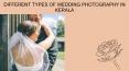 DIFFERENT TYPES OF WEDDING PHOTOGRAPHY IN KERALA PowerPoint PPT Presentation