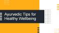 Ayurvedic Tips for Healthy Wellbeing
