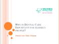 Why is Dental Care Important for elderly people? PowerPoint PPT Presentation