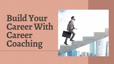 Build Your Career With Career Coaching