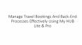 Manage Travel Bookings And Back-End Processes Effectively Using My HUB Lite & Pro PowerPoint PPT Presentation