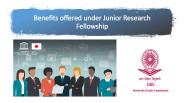 Benefits offered Under Junior Research Fellowship