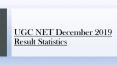 UGC NET December 2019 Result Statistics PowerPoint PPT Presentation