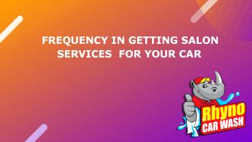 Frequency in Getting Salon Services for Your Car