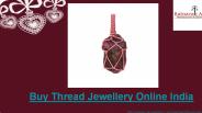 Buy Thread Jewellery Online India