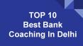 Top 10 Best Bank Coaching In Delhi (1) PowerPoint PPT Presentation