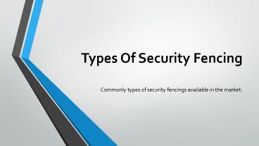 PPT – Types Of Security Fencing PowerPoint presentation | free to ...