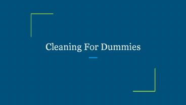 Cleaning For Dummies