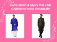 Different types of fabrics & styles of Mens Kurta to Wear (1) PowerPoint PPT Presentation