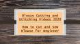 Blouse Cutting and Stitching Videos 2020 - How to Cut and Sew Blouse for Beginners PowerPoint PPT Presentation