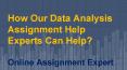 To Secure Good Grades in Data Analysis Assignment from our Analytics Expert PowerPoint PPT Presentation