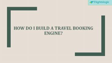 How do I build a travel booking engine?