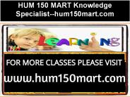 HUM 150 MART Knowledge Specialist--hum150mart.com