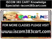 ISCOM 383 CART Knowledge Specialist--iscom383cart.com