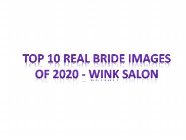 Top 10 real bride images in 2020 - Wink Salon