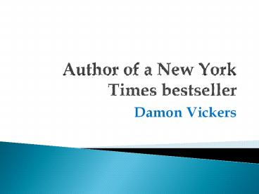 Author of a New York Times Bestseller- Damon Vickers