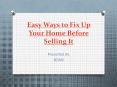Easy Ways to Fix Up Your Home Before Selling It PowerPoint PPT Presentation
