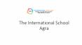 The International School Agra PowerPoint PPT Presentation