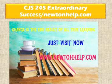 CJS 245 Extraordinary Success/newtonhelp.com