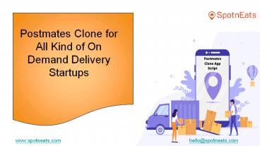 Postmates Clone for All Kind of On Demand Delivery Startups