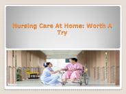 Top Benefits of Nursing Care At Home