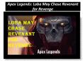 Apex Legends: Loba May Chase Revenant for Revenge PowerPoint PPT Presentation
