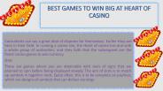 BEST GAMES TO WIN BIG AT HEART OF CASINO