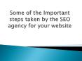 Some of the Important steps taken by the SEO agency for your website PowerPoint PPT Presentation