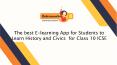 The best E-learning App for Students to Learn History and Civics  for Class 10 ICSE PowerPoint PPT Presentation