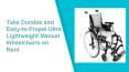 Take Durable and Easy-to-Propel Ultra Lightweight Manual Wheelchairs on Rent PowerPoint PPT Presentation