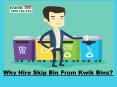 Why Hire Skip Bin From Kwik Bins? PowerPoint PPT Presentation