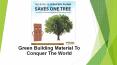 Green Building Material To Conquer The World PowerPoint PPT Presentation