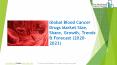 Global Blood Cancer Drugs Market Report 2020 PowerPoint PPT Presentation