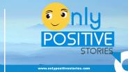 Only Positive Stories