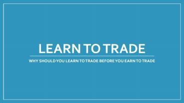 Learn to Trade - Significance of Trading Education