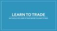Learn to Trade - Significance of Trading Education PowerPoint PPT Presentation
