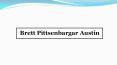 Brett Pittsenbargar- Austin PowerPoint PPT Presentation