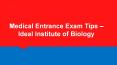 Medical Entrance Exam Tips - Ideal Institute Of Biology PowerPoint PPT Presentation