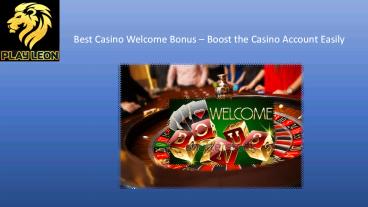 Best Casino Welcome Bonus – Boost the Casino Account Easily