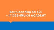 Best Coaching For SSC - IIT Deshmukh Academy