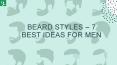 Beard Styles – 7 Best ideas For Men PowerPoint PPT Presentation