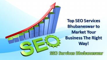 Top SEO Services Bhubaneswar to Market Your Business The Right Way!