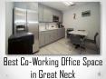 Best Co-Working Office Space in Great Neck PowerPoint PPT Presentation