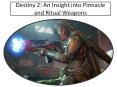 Destiny 2: An Insight into Pinnacle and Ritual Weapons PowerPoint PPT Presentation