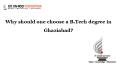 Why should one choose a b.tech degree in ghaziabad PowerPoint PPT Presentation