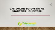 Can Online Tutors Do My Statistics Homework
