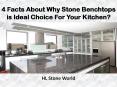 4 Facts About Why Stone Benchtops is Ideal Choice For Your Kitchen? - HL Stone World PowerPoint PPT Presentation